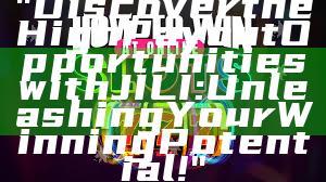 "Discover the High Payout Opportunities with JILI: Unleashing Your Winning Potential!"